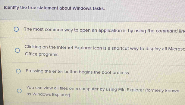 Solved: Identify the true statement about Windows tasks. The most ...