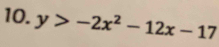 y>-2x^2-12x-17