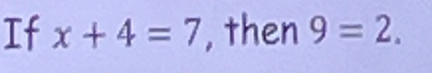 If x+4=7 , then 9=2.