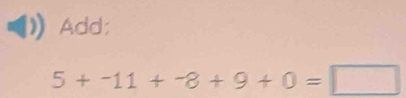 Add;
5+-11+-8+9+0=□