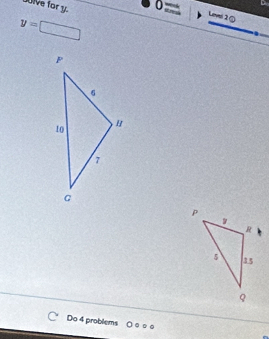 DUlve for y. 
0 
Lavel 2①
y=
Do 4 problems