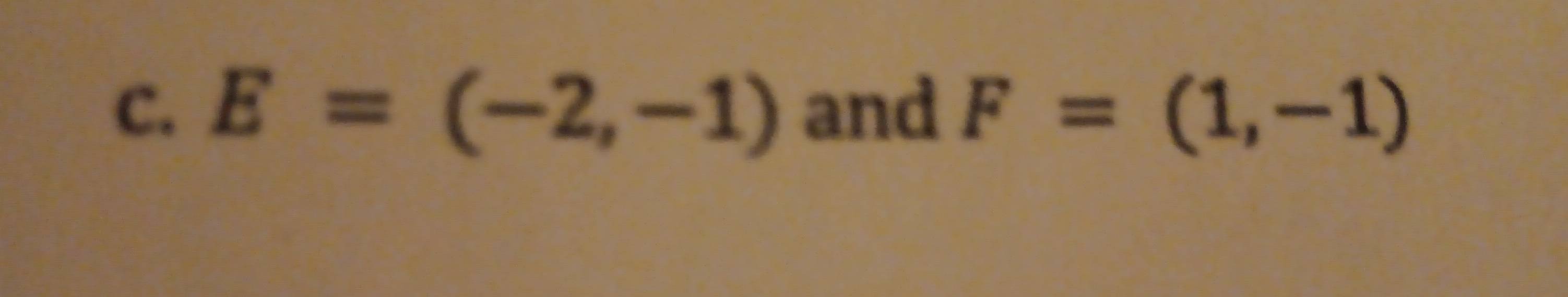 E=(-2,-1) and F=(1,-1)