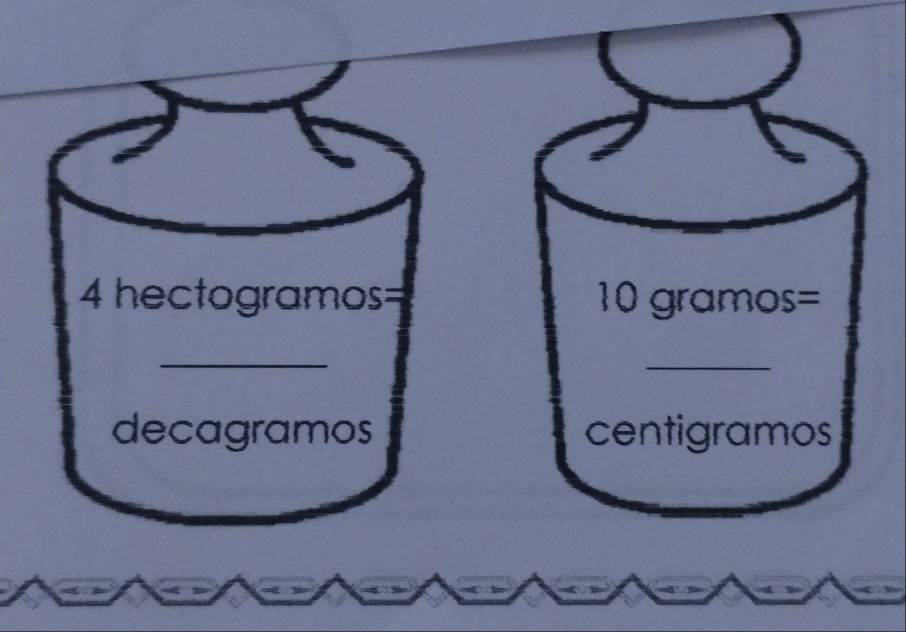 =4 hectogramos= 10gramos=
_ 
_ 
decagramos centigramos