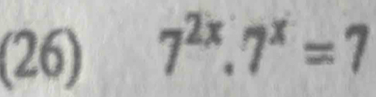 (26)
7^(2x).7^x=7