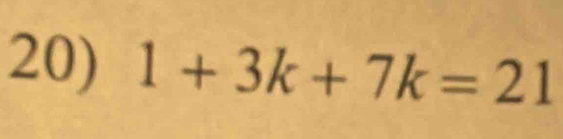 1+3k+7k=21