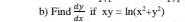 Find  dy/dx  if xy=ln (x^2+y^2)