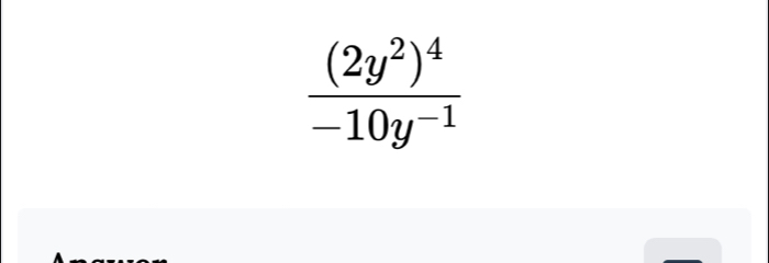 frac (2y^2)^4-10y^(-1)