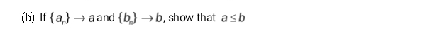 If  a_n to a and  b_n to b , show that a≤ b