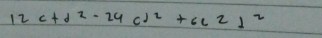 12c+d^2-24c)^2+6c^2d^2