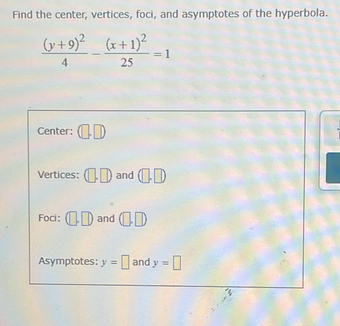 Resuelto:Find the center, vertices, foci, and asymptotes of the ...