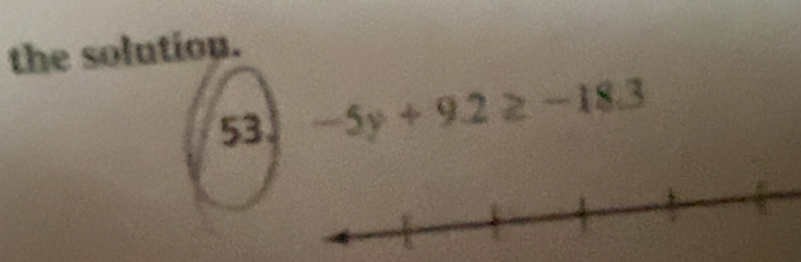 the solution. 
53. -5y+9.2≥ -18.3