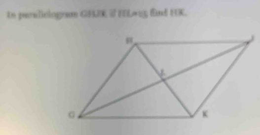 In peraliclogram GHK 7 HL×15 fnd HK.