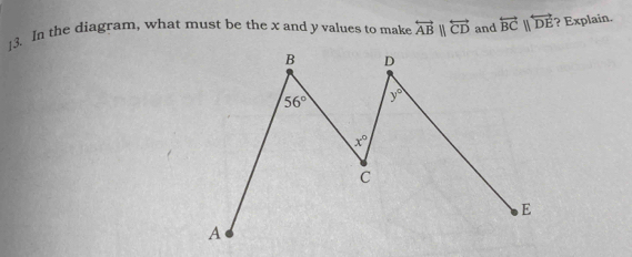 In the diagram, what must be the x and y values to make overleftrightarrow ABparallel overleftrightarrow CD and overleftrightarrow BCparallel overleftrightarrow DE ? Explain.