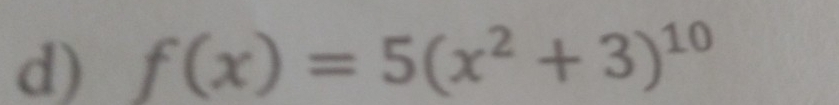 f(x)=5(x^2+3)^10