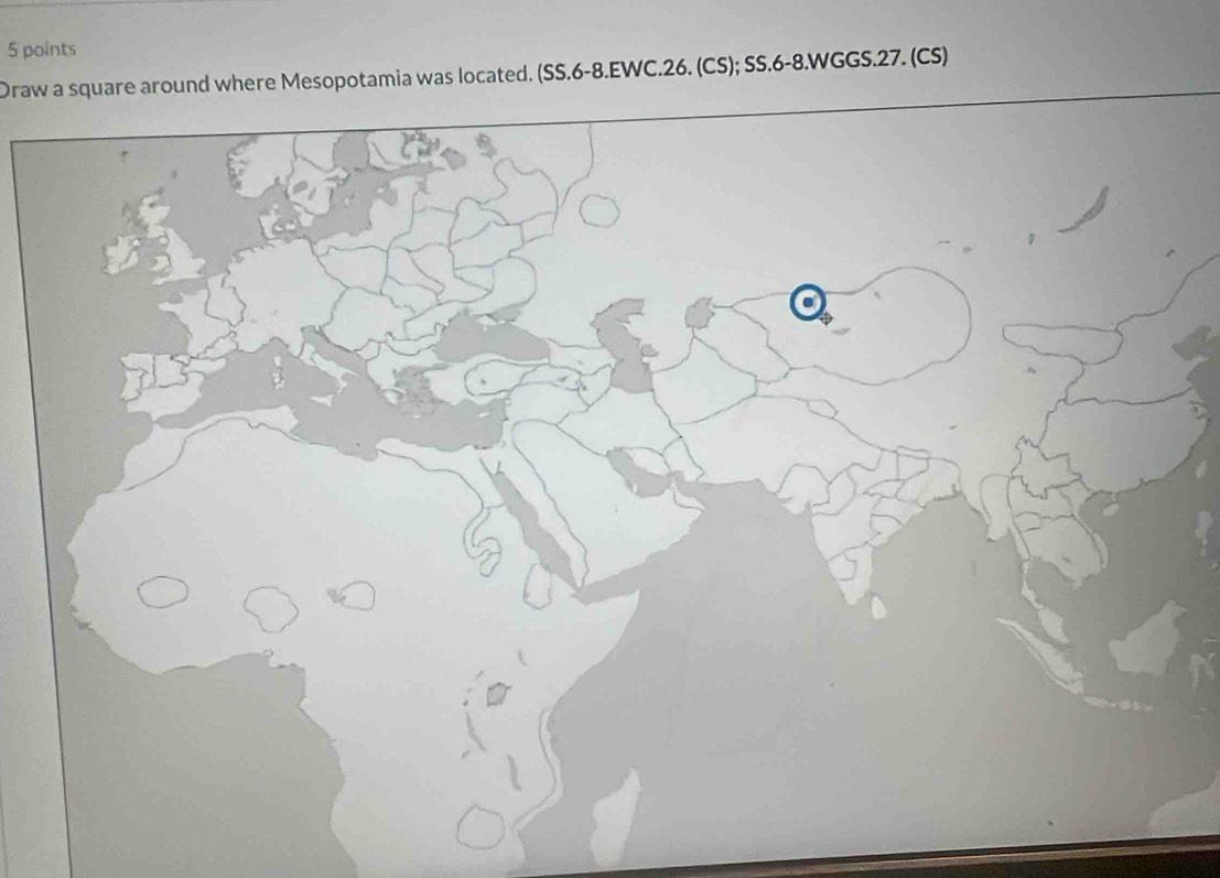 Draw a square around where Mesopotamia was located. (SS.6-8.EWC.26. (CS); SS.6-8.WGGS.27. (CS)
