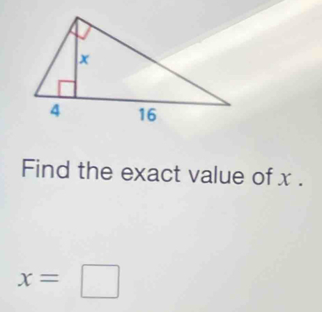 Find the exact value of x.
x=□