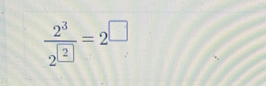  2^3/2^2 =2^(□)