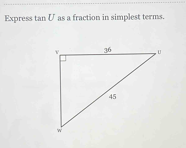 Express tan U as a fraction in simplest terms.