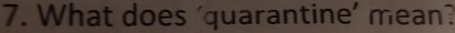 What does ‘quarantine’ mean?