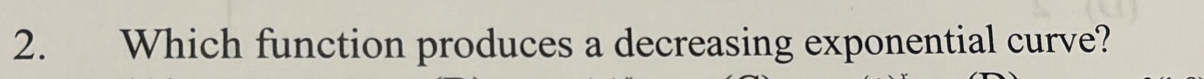 Which function produces a decreasing exponential curve?
