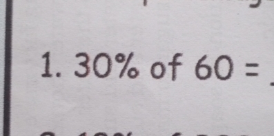 30% of 60=