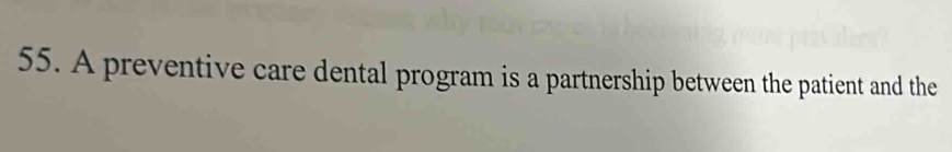 A preventive care dental program is a partnership between the patient and the