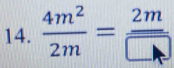  4m^2/2m = 2m/□  