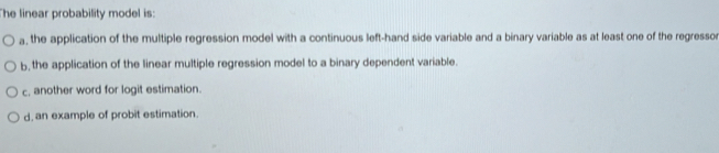 Solved: The linear probability model is: a, the application of the ...