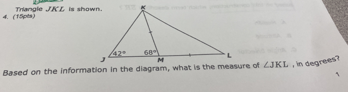 Solved: Triangle JKL is shown 4. (15pts) Based on the information in ...