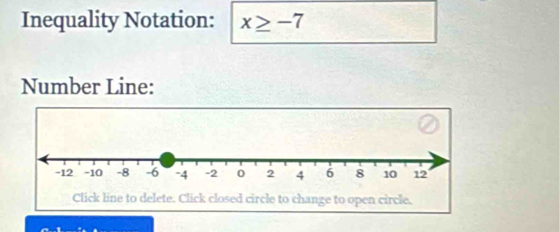 Inequality Notation: x≥ -7
Number Line: