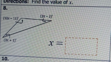 Directions: Find the value of x.
8.
x=□
10.