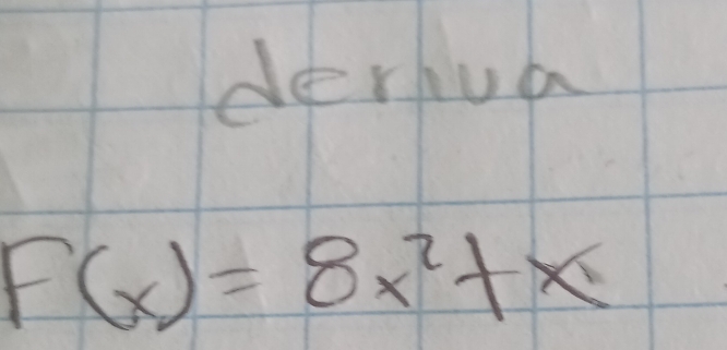 derhua
F(x)=8x^2+x