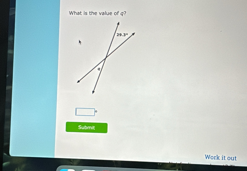 What is the value of q?
□°
Submit
Work it out