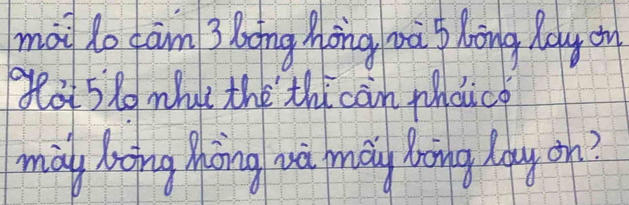 mài lo dām 3 bōng hōng wà hōng lay cn 
a5Ro mhut the thi cain whaico 
may hong Ming wa moy bong lay on?