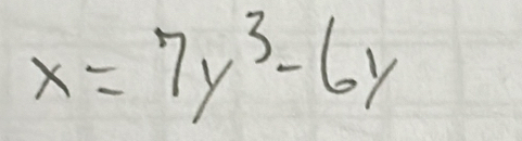 x=7y^3-6y