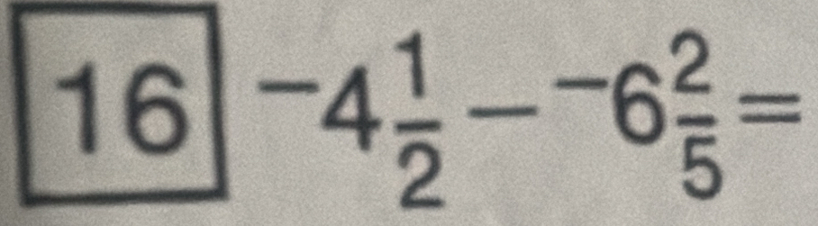 16^-4 1/2 -^-6 2/5 =