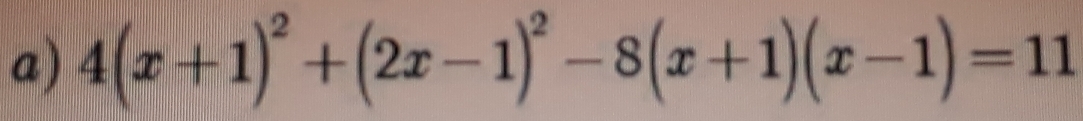 4(x+1)^2+(2x-1)^2-8(x+1)(x-1)=11