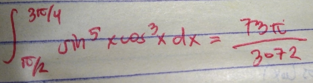 ∈t _(π /2)^(3π /4)sin^5xcos^3xdx= 73π /3072 