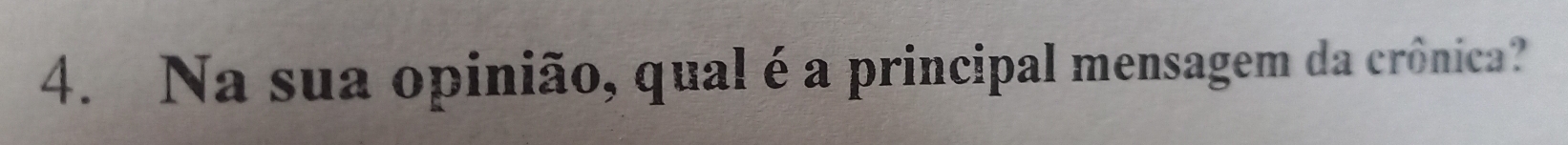 Na sua opinião, qual é a principal mensagem da crônica?