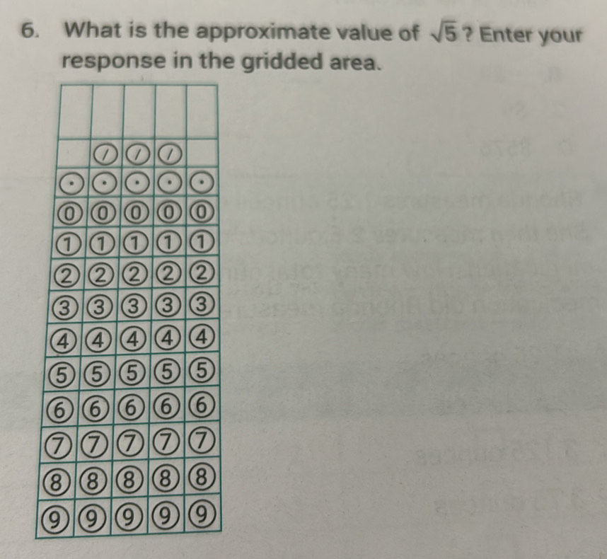 What is the approximate value of sqrt(5) ? Enter your 
response in the gridded area.