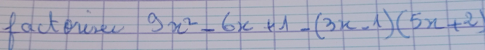 fackpunk 9x^2-6x+1-(3x-1)(5x+2)