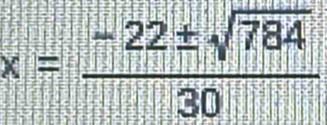 x= (-22± sqrt(784))/30 