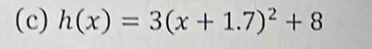 h(x)=3(x+1.7)^2+8