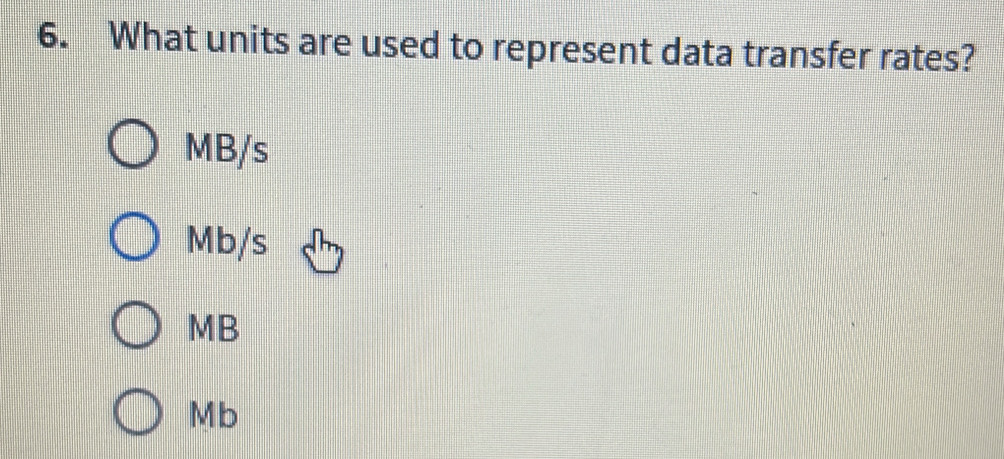Solved: What units are used to represent data transfer rates? MB/s Mb/s ...