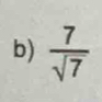  7/sqrt(7) 