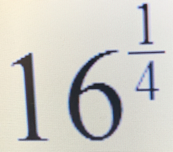 16^(frac 1)4