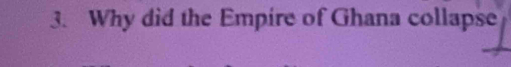 Why did the Empire of Ghana collapse