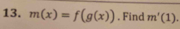 m(x)=f(g(x)). Find m'(1).