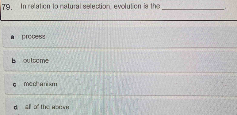 Solved: In relation to natural selection, evolution is the_ process ...