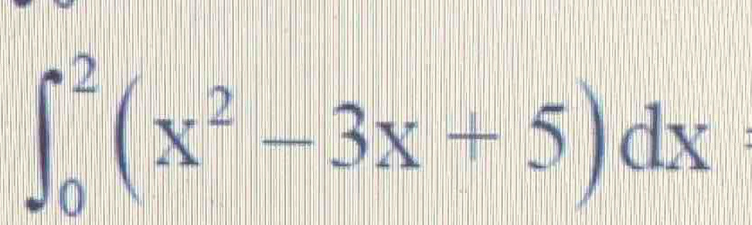 ∈t _0^(2(x^2)-3x+5)dx